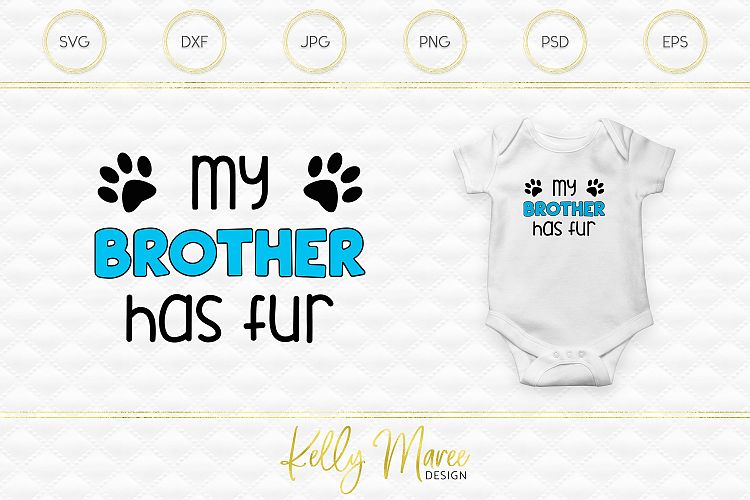 My Brother Has Fur SVG File | Dog SVG
