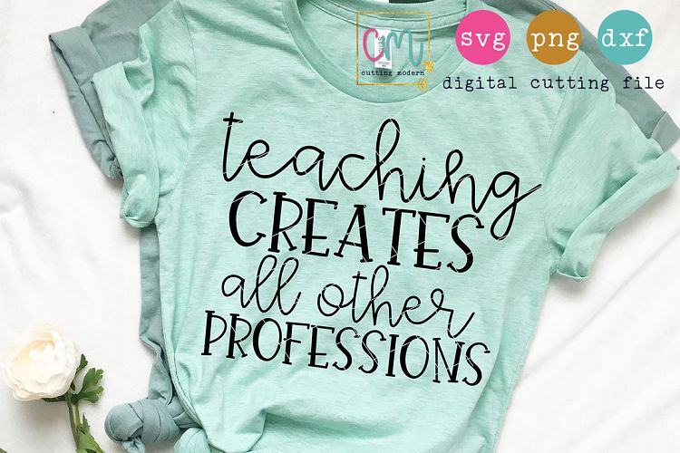 Teaching Creates All Other Professions Cutting File