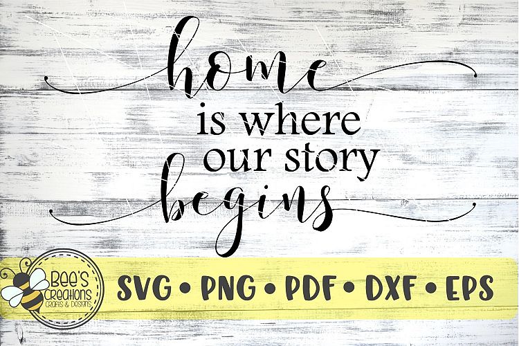 Home Is Where Our Story Begins SVG