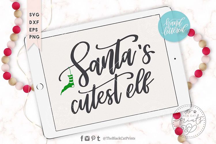 Santas cutest Elf SVG DXF EPS PNG, Hand lettered cut file