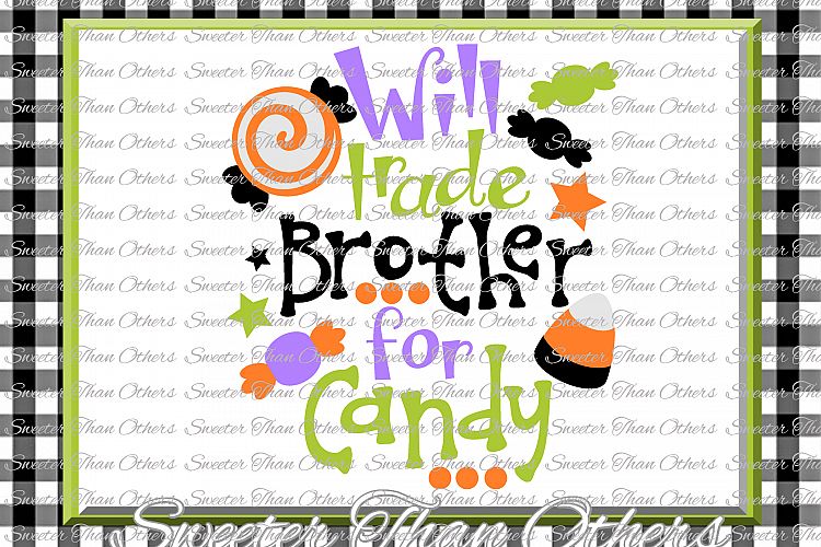 Halloween svg, Will Trade Brother For Candy svg