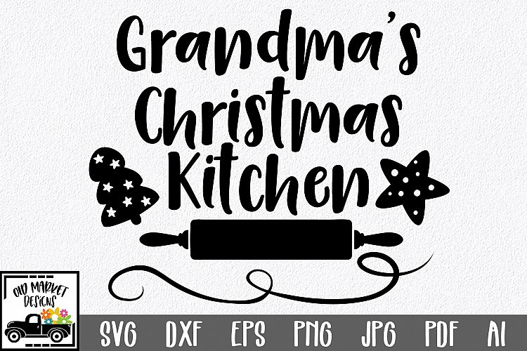 Christmas SVG Cut File - Grandmas Kitchen SVG DXF PNG EPS