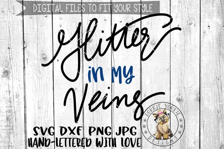 Glitter In My Veins - Hand lettered -  SVG cut file