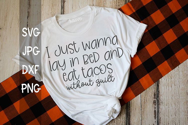 lay in bed and eat tacos without guilt, mom shirt, svg