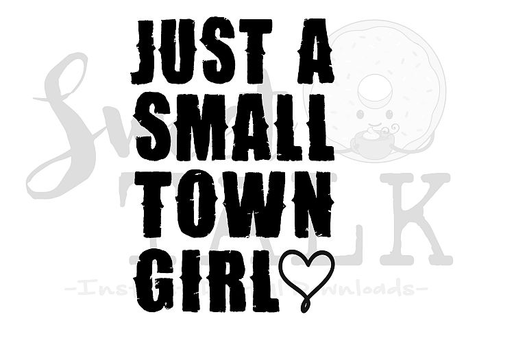 Just a small town girl-svg,dxf,png,jpg-Instant Digital Download