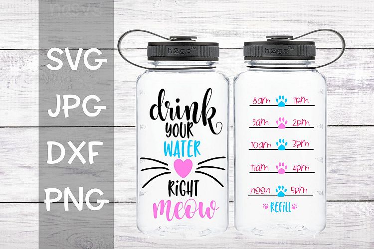 Drink your water right Meow, Water, Bottle, Tracker, SVG