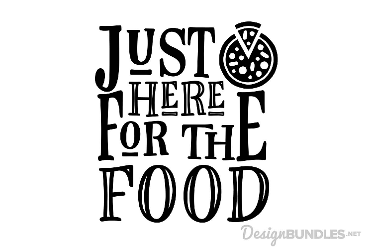 Just Here For The Food