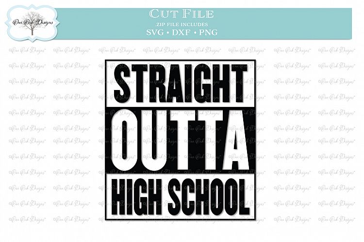 Straight Outta High School - SVG DXF PNG