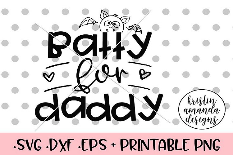 Batty for Daddy Halloween Fall SVG DXF SVG