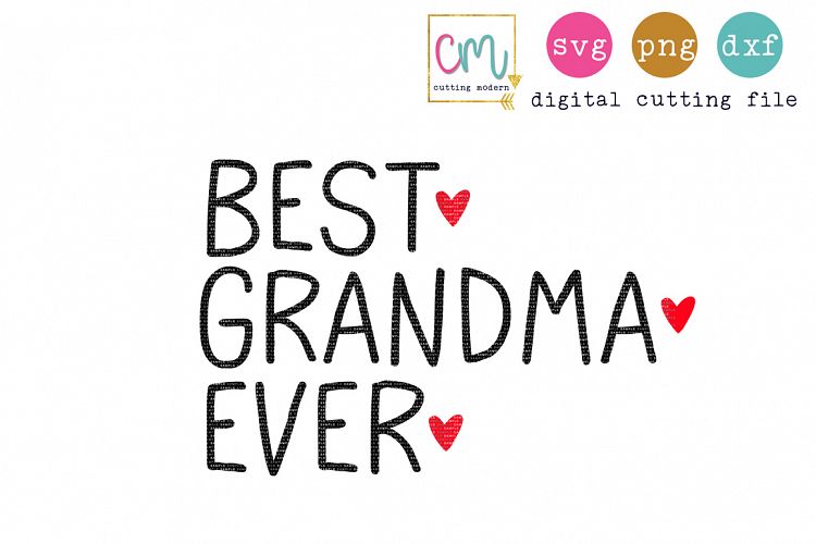 Download Best Grandma Ever (114856) | SVGs | Design Bundles