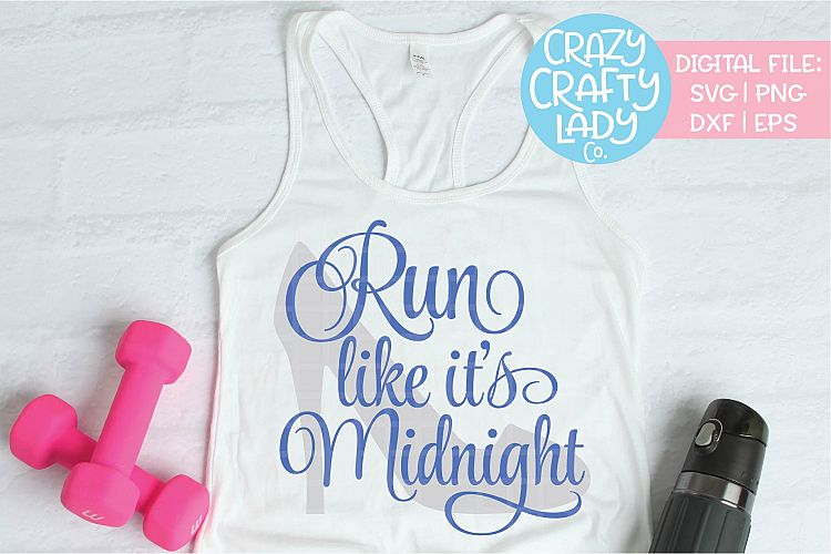 Run Like Its Midnight Cinderella SVG DXF EPS PNG Cut File