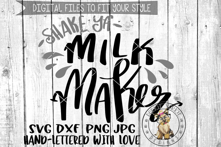 Shake Ya Milk Maker  - Hand lettered -  SVG cut file