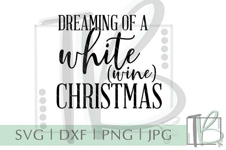 Dreaming of a White Wine Christmas SVG