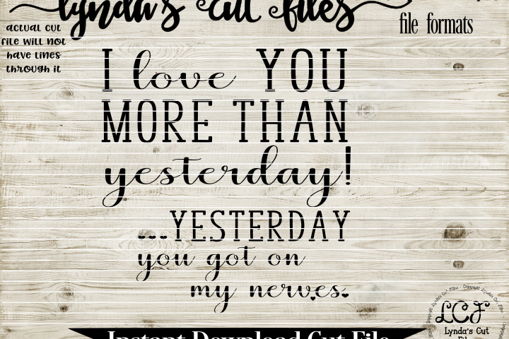 I love you more than yesterday//Love  SVG/EPS/DXF File