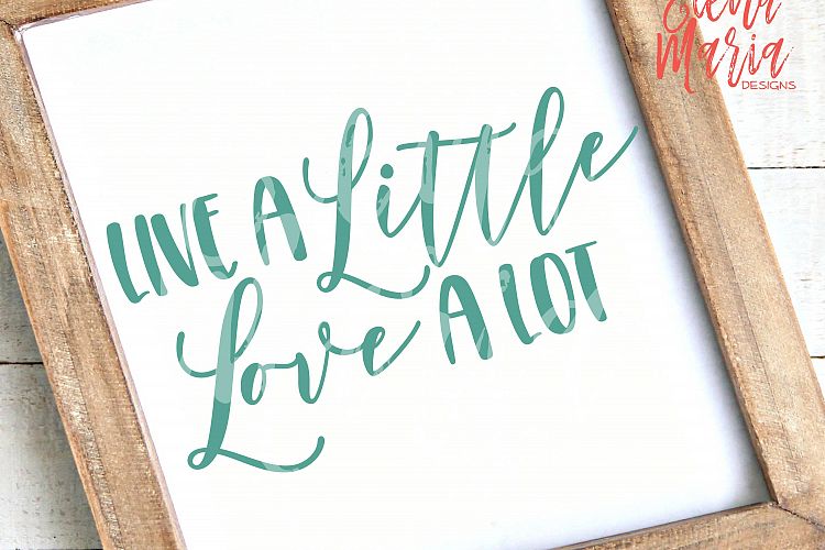 Live a Little Love A Lot SVG, Inspiration PNG, Cricut 