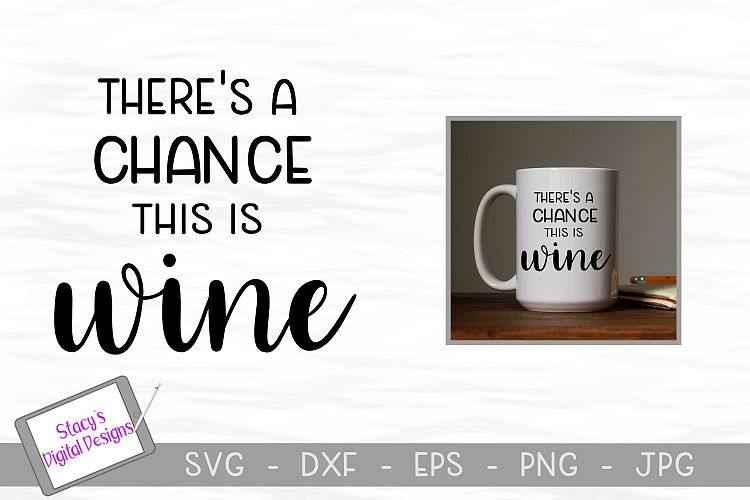 Wine SVG - Theres a chance this is wine