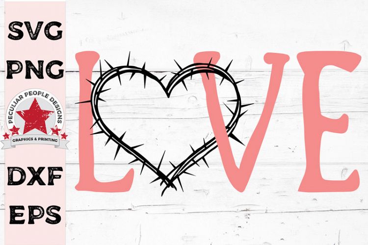 LOVE crown of thorns, SVG cutting file, Christian Faith