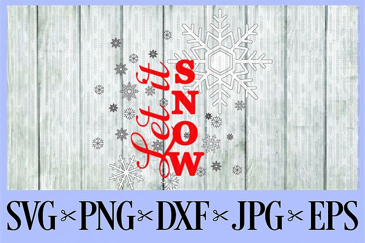 Let it snow chirstmas snowflakes  winter SVG, PNG, DXF, EPS JPG