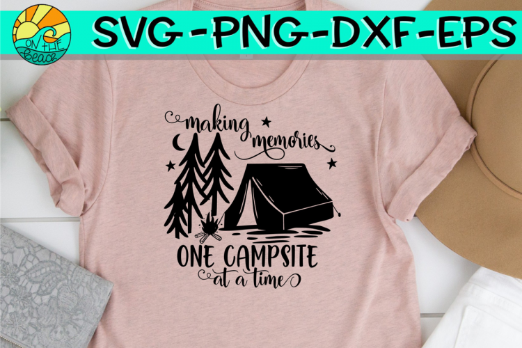 Download Free Svgs Download Making Memories One Campsite At A Time Svg Png Eps Dxf Free Design Resources