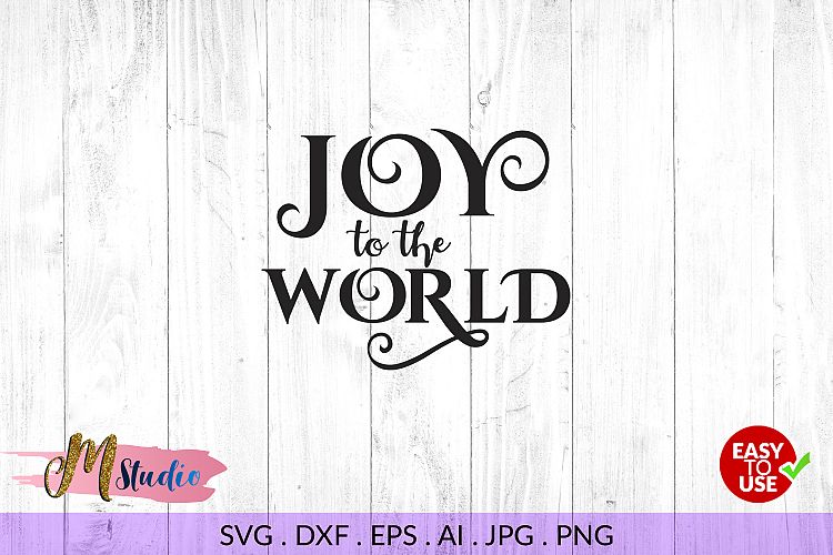 Joy to the world svg, for Silhouette Cameo or Cricut.