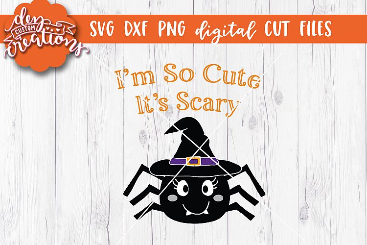 Im So Cute Its Scary - SVG - DXF - PNG Digital Cut Files