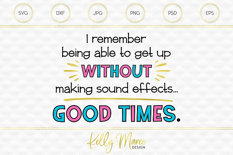 Getting Old Good Times SVG File