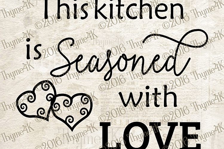 Download Free Svgs Download This Kitchen Is Seasoned With Love Digital Design Free Design Resources