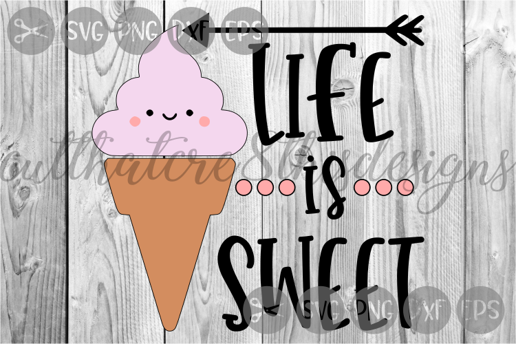 Download Life Is Sweet, Ice Cream Cone, Seasons, Cut File, SVG.
