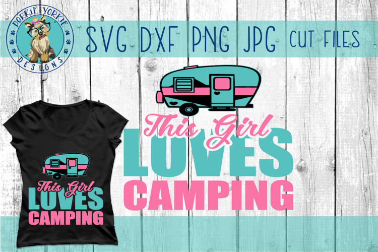 This Girl Loves Camping - camper, mobile, camp, home - SVG