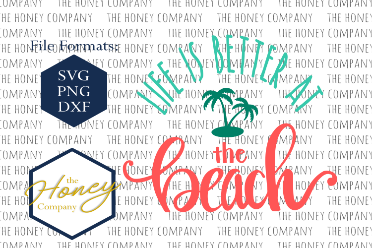 Life is Better at the Beach SVG PNG DXF Hand Lettered 