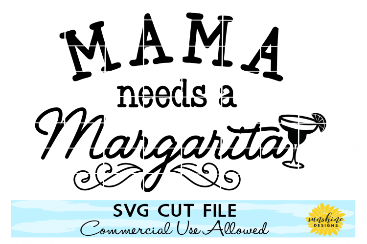 Download Mama Needs A Margarita SVG, Margarita svg, Mama Needs A ...