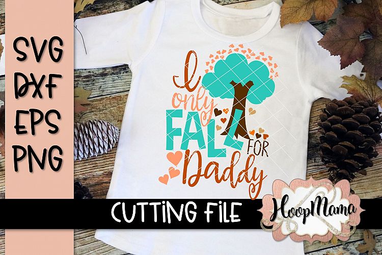 I Only Fall For Daddy - Thanksgiving SVG Cu
