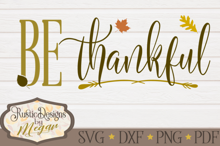 Be Thankful svg, thankful svg, thanksgiving svg, dxf, fall