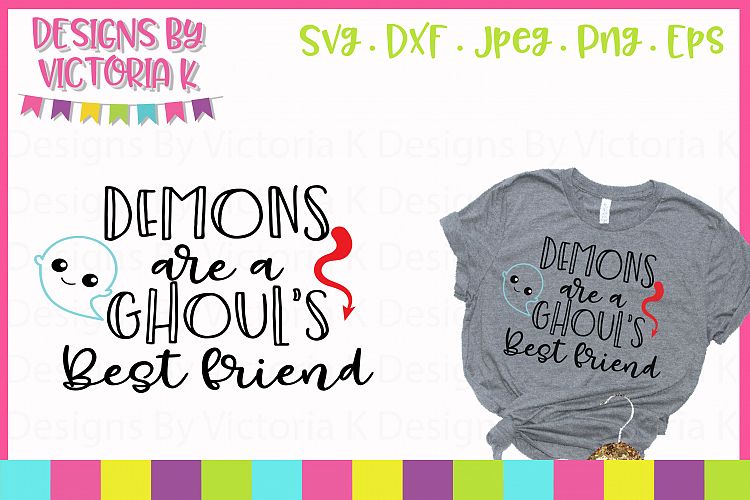Demons are a ghouls best friend, Halloween, SVG, DXF, PNG