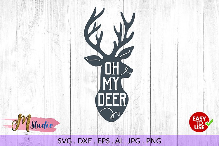 Oh my deer svg, for Silhouette Cameo or Cricut