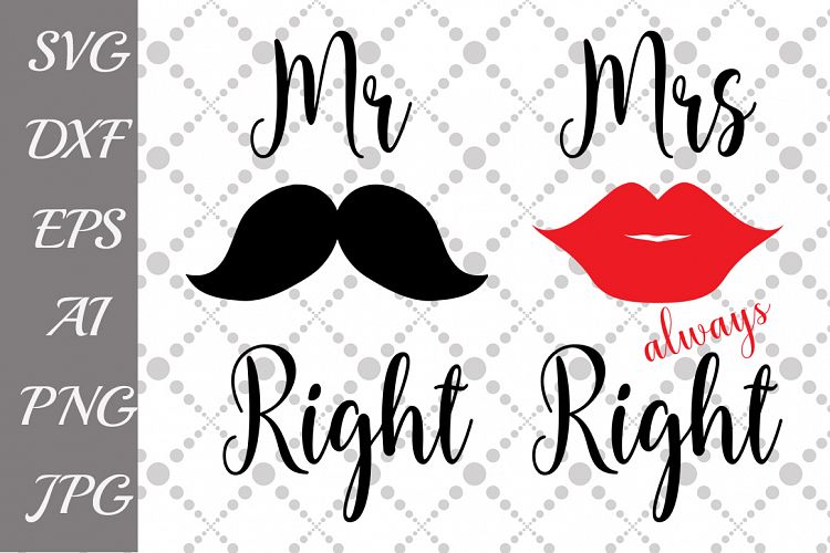 Mr Right  and Mrs Always Right Svg