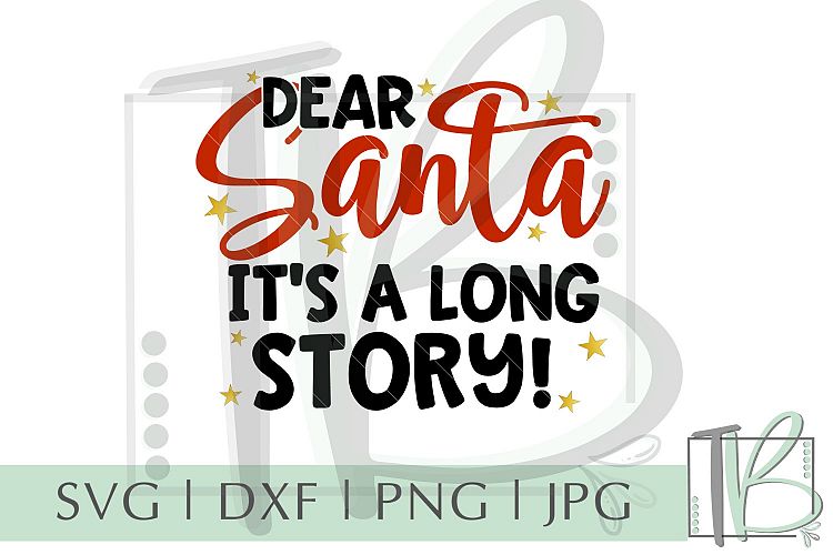 Dear Santa Its a Long Story SVG, Christmas Cut File