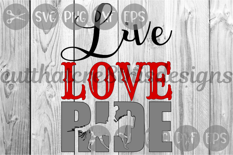 Live Love Ride, Horses, Cut File, PNG, DXF, SVG.