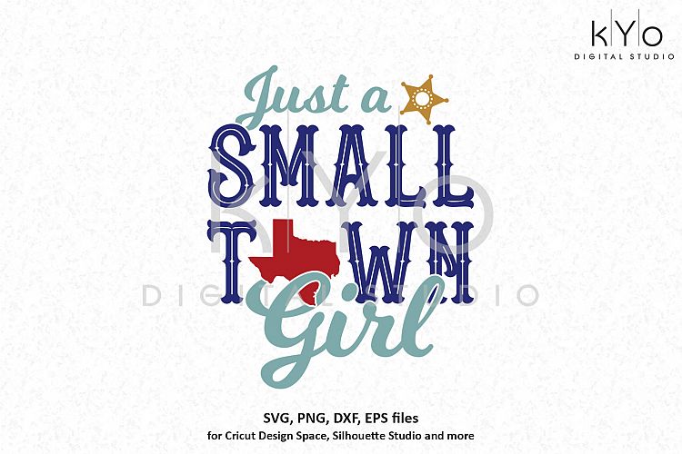 Just a Small Town Girl Texas SVG PNG DXF EPS files