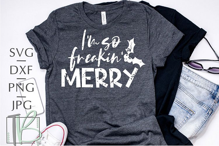 Grunge SVG, Im So Freaking Merry SVG