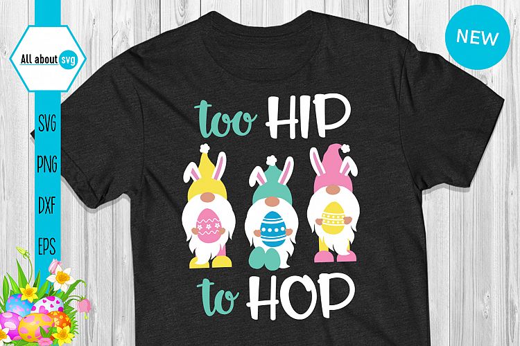 Download Too Hip To Hop Svg, Easter Bunny Gnomes Svg