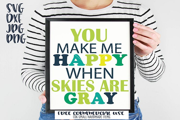 You Make Me Happy When Skies Are Gray SVG