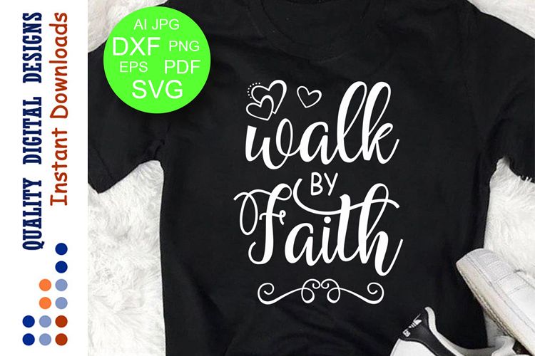 SVG walk by faith Grace SVG Inspiration svg Christian