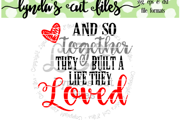 And So Together They Built A Life They Loved Svg Eps Dxf Fil 66282 Seasonal Design Bundles