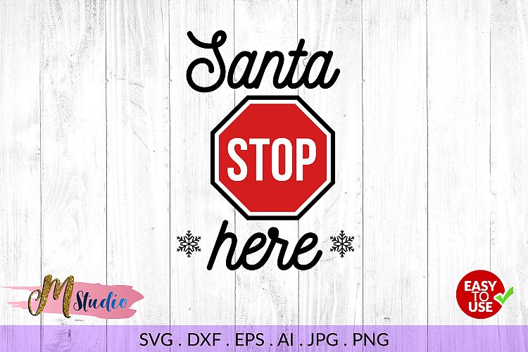 Santa stop here svg, for Silhouette Cameo or Cricut.