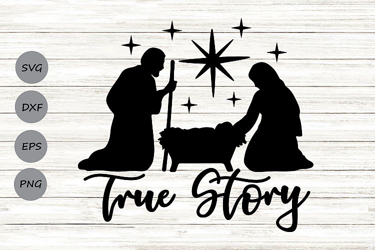 True Story Svg, Nativity Svg, Christmas Svg, Baby Jesus Svg.