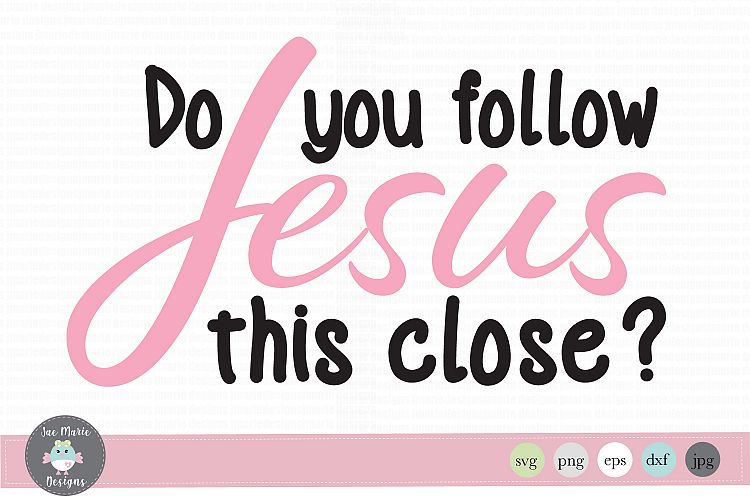 Download Do you follow Jesus this close svg, car decal svg file
