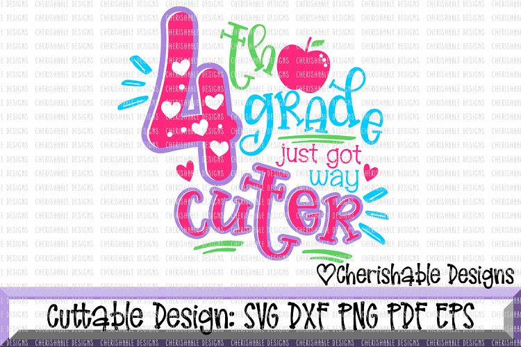4th Grade svg, Fourth Grade svg, School svg, Back to School svg, Last day of School svg, Just Got Way Cuter svg, Cricut instant download