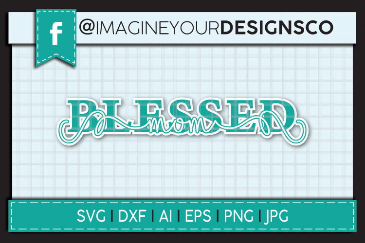 Blessed Mom Knockout SVG Digital Cut File