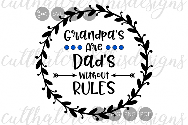 Grandpas Dads Without Rules, Fathers Day, Quotes, Sayings, Cut File, SVG, PNG, PDF for Silhouette & Cricut